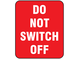 Do not switch off label