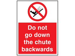 Do not go down the chute backwards sign.