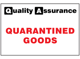 Quarantined goods quality assurance sign