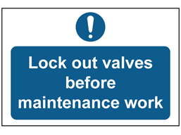 Lock out valves before maintenance work sign.