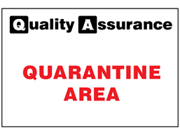 Quarantine area quality assurance sign