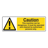 Caution - This Machine Can Be Dangerous. It Must Be Operated and Cleaned by Authorised Persons Only.