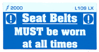 L109 LX - Seat Belts MUST be Worn