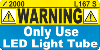 L167 S Use Only LED Tubes Label (100)