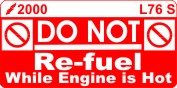 L076 S - Do Not Refuel when Engine Hot